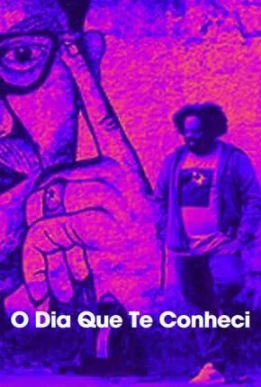 O Dia que te Conheci